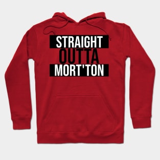 Straight Outta Mort'ton Hoodie